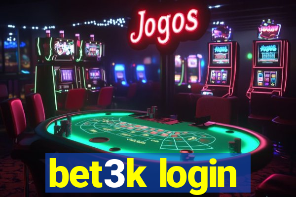 bet3k login